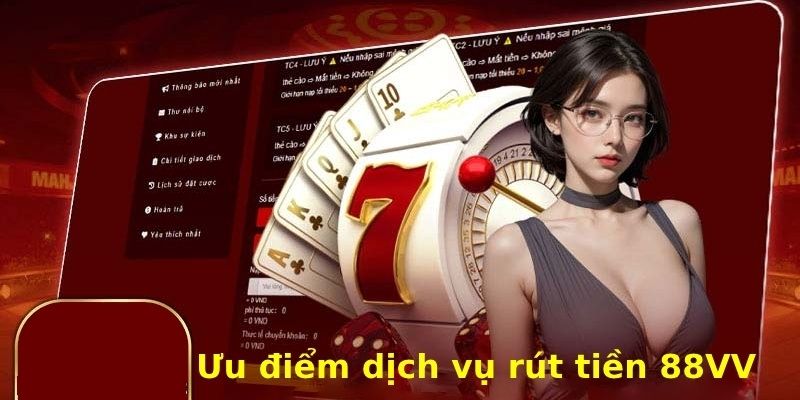 Những ưu điểm khi thực hiện rút tiền 88VV
