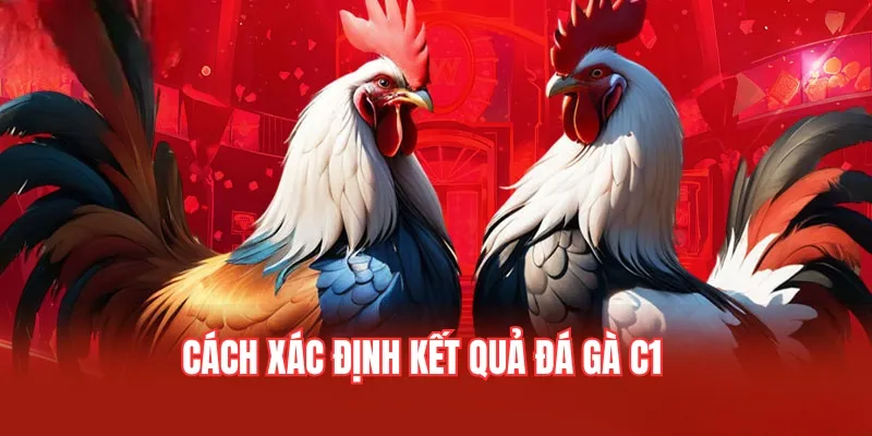 Cách xác định kết quả thắng thua khi đến với đấu trường C1