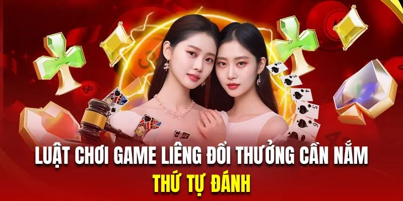 Tìm hiểu thứ tự đánh liêng cho người mới