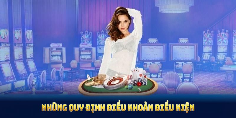 Tìm hiểu những quy định điều khoản điều kiện mới nhất tại sân chơi
