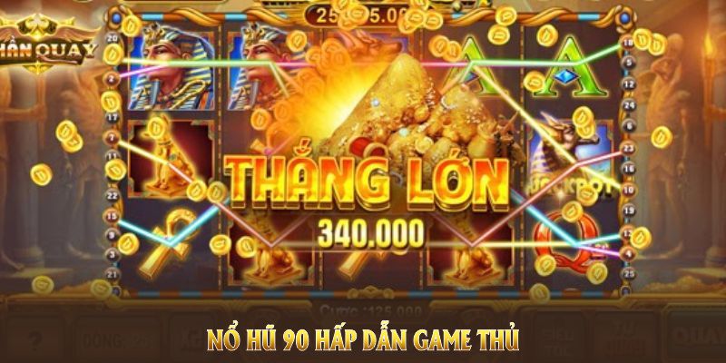 Nổ Hũ 90 hấp dẫn game thủ với đồ họa đẹp mắt, tính năng nổi trội